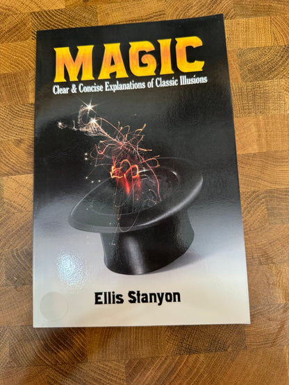 Magic Clear & Concise Explanations of Classic Illusions - Ellis Stanyon