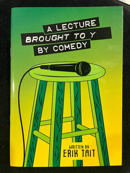 A Lecture Brought To You By Comedy - Erik Tait
