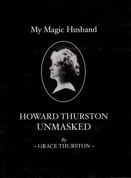 My Magic Husband: Howard Thurston Unmasked - Grace Thurston