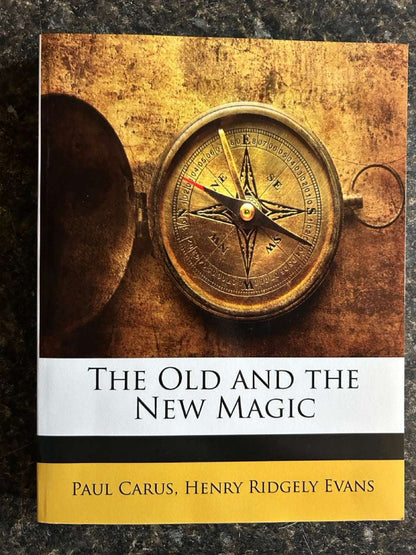 The Old and the New Magic - Paul Carus & Henry Ridgely Evans