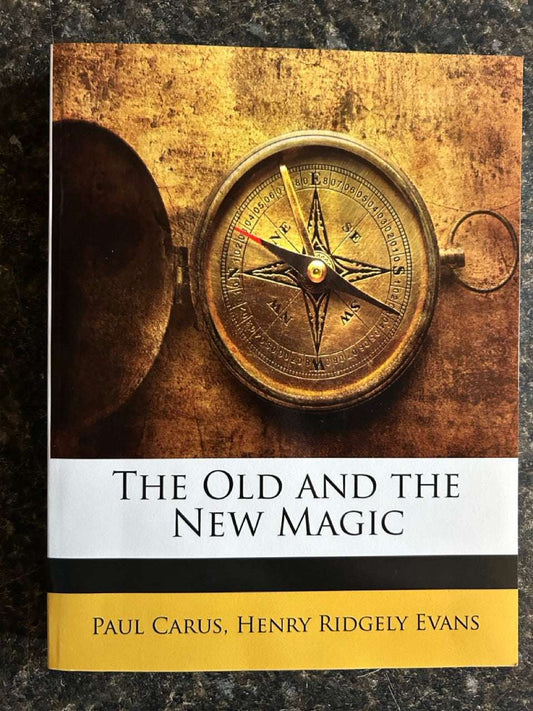 The Old and the New Magic - Paul Carus & Henry Ridgely Evans