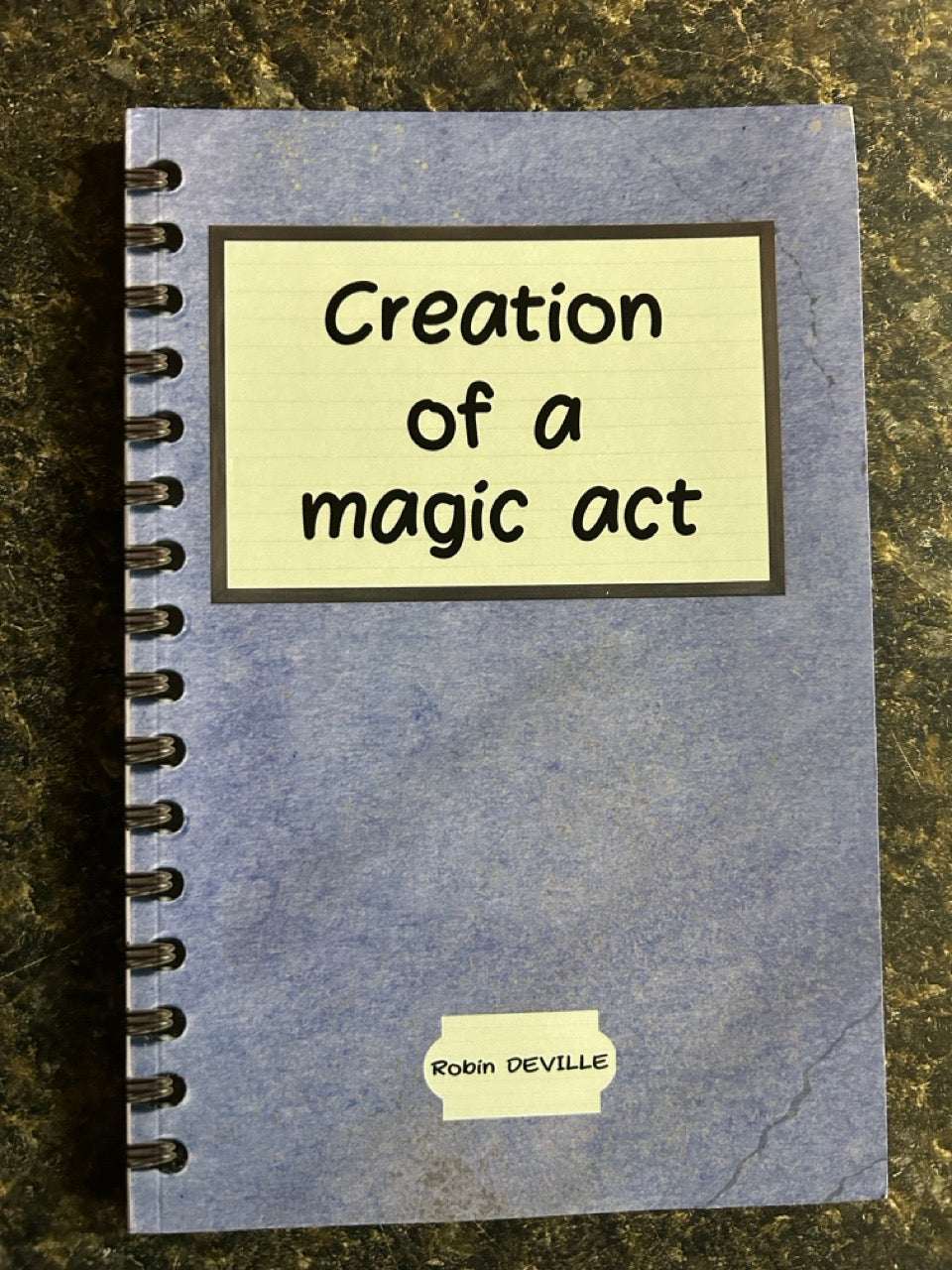Creation Of A Magic Act - Robin Deville