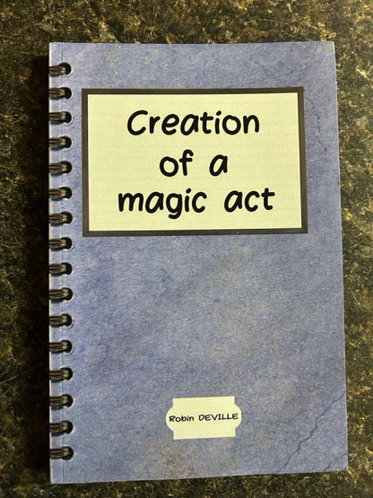 Creation Of A Magic Act - Robin Deville