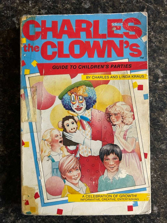 Charles the Clown's Guide to Children's Parties - Charles & Linda Kraus
