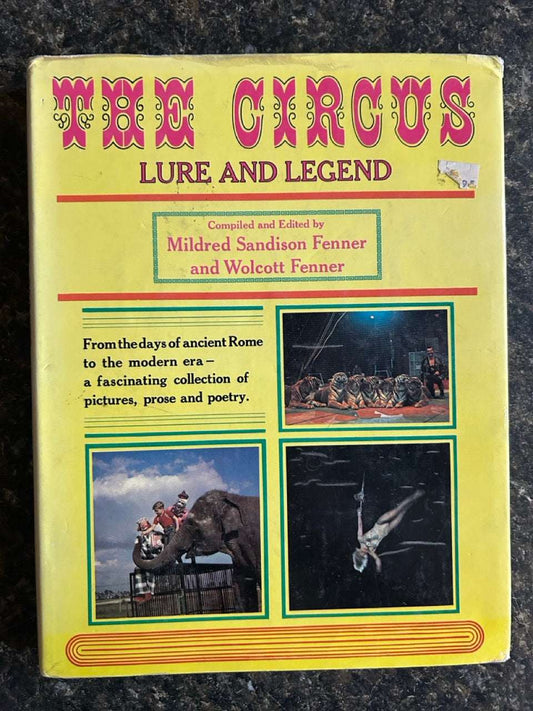 The Circus: Lure & Legend - Mildred Sandison Fenner & Wolcott Fenner