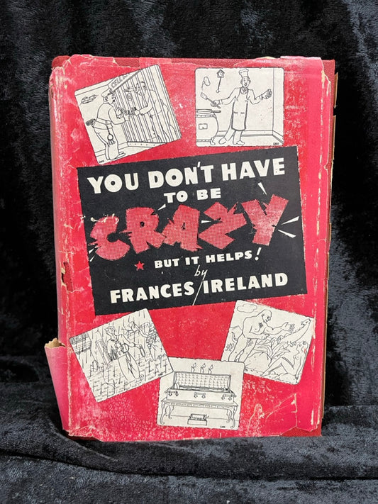You Don't Have To Be Crazy - But It Helps! - Frances Ireland - SIGNED