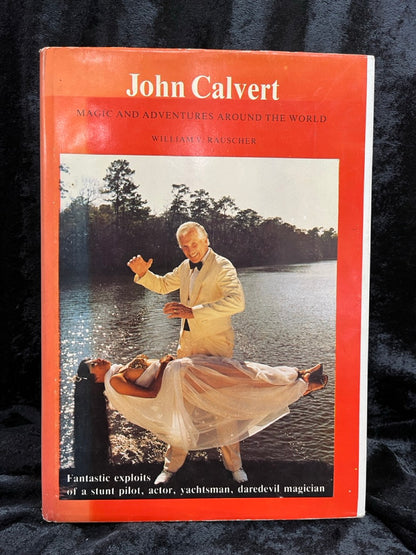 John Calvert, Magic & Adventures Around the World - William V Rauscher (SIGNED & NUMBERED)
