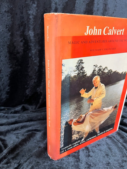 John Calvert, Magic & Adventures Around the World - William V Rauscher (SIGNED & NUMBERED)