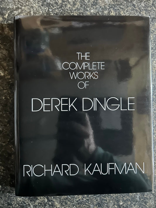 The Complete Works of Derek Dingle - Richard Kaufman - 1st edition (LIKE NEW)