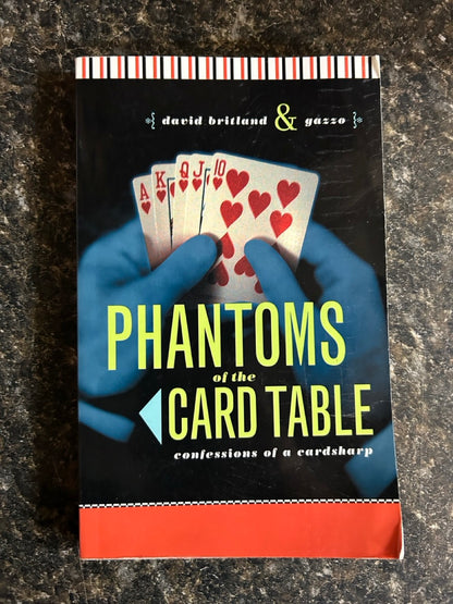 Phantoms Of The Card Table: Confessions of a Card Sharp - David Britland & Gazzo