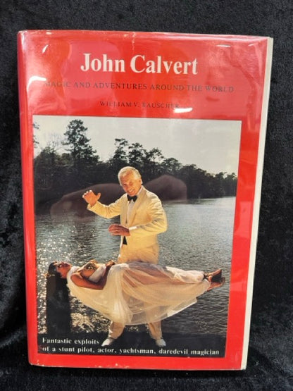 John Calvert, Magic & Adventures Around the World - William V Rauscher (SIGNED & NUMBERED)