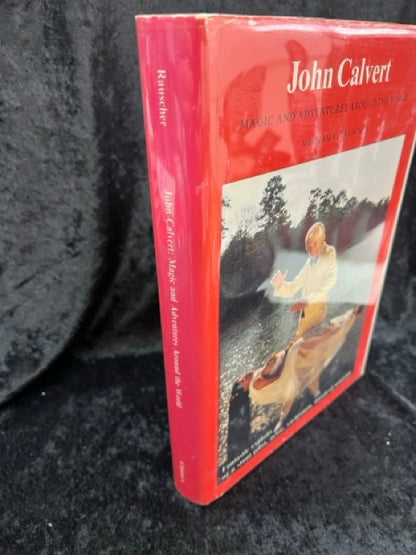John Calvert, Magic & Adventures Around the World - William V Rauscher (SIGNED & NUMBERED)