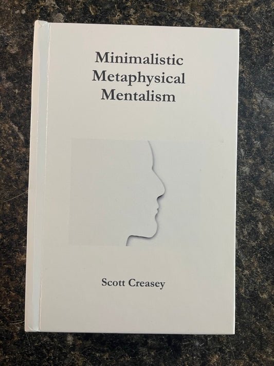 Minimalistic, Metaphysical, Mentalism - Scott Creasey