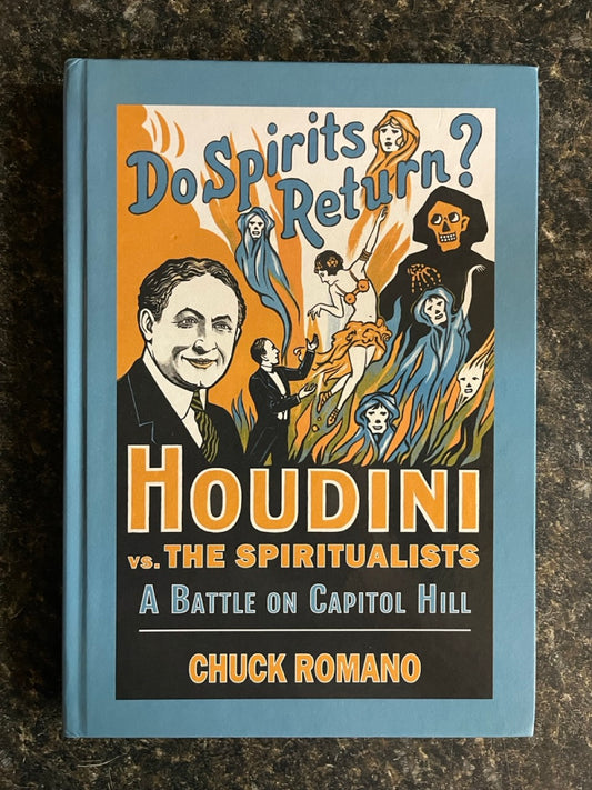 Houdini vs. The Spiritualists: A Battle on Capitol Hill - Chuck Romano