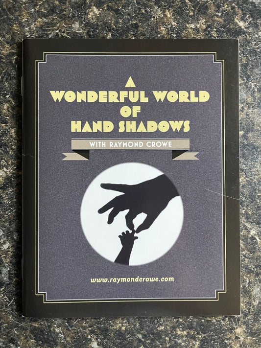 A Wonderful World of Hand Shadows -Raymond Crowe