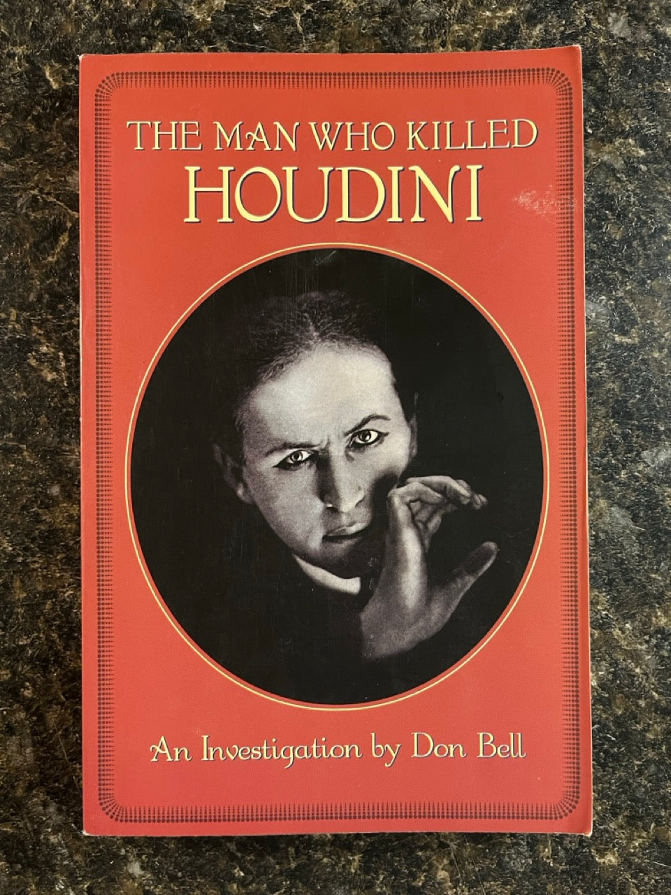 The Man Who Killed Houdini -Don Bell