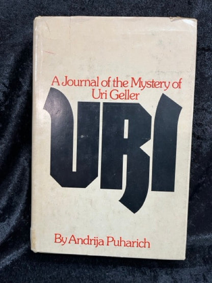 URI: A Journal of the Mystery of Uri Geller - Andrija Puharich - SIGNED