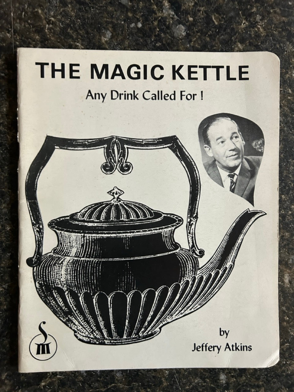 The Magic Kettle: Any Drink Called For - Jeffery Atkins