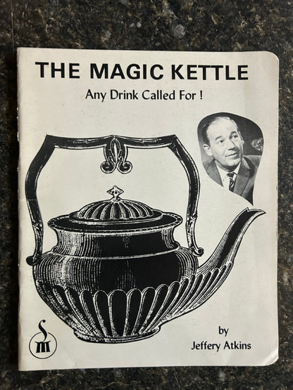 The Magic Kettle: Any Drink Called For - Jeffery Atkins