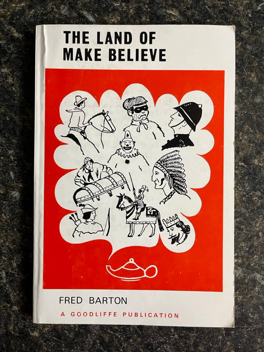 The Land of Make Believe (softcover)- Fred Barton