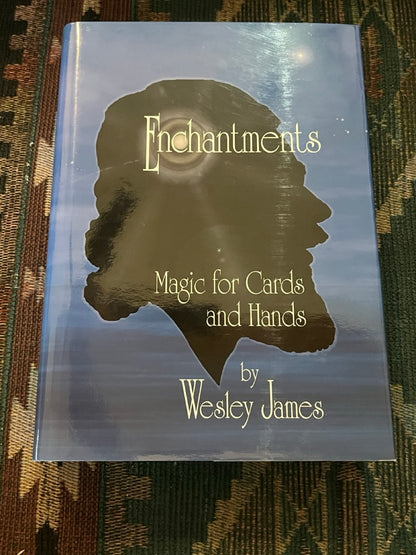 Enchantments: Magic for Cards and Hands - Wesley James