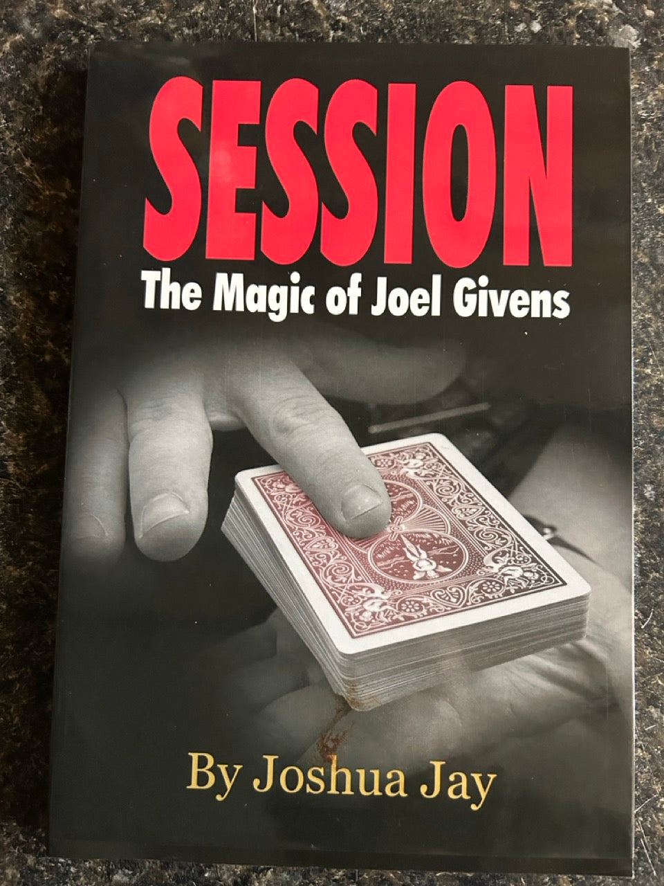 Session: The Magic of Joel Givens - Joshua Jay (used)