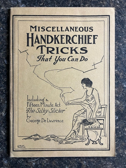 Miscellaneous Handkerchief Tricks That You Can Do - George DeLawrence