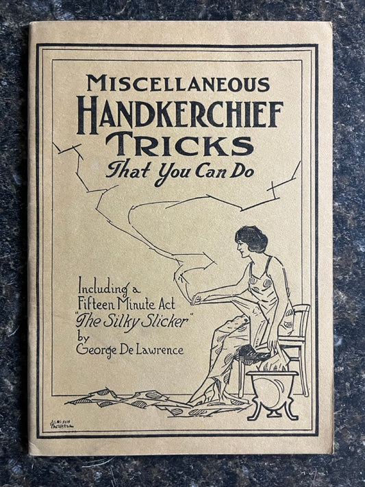 Miscellaneous Handkerchief Tricks That You Can Do - George DeLawrence