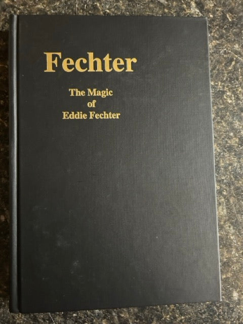 Fechter: The Magic of Eddie Fechter - Jerry Mentzer