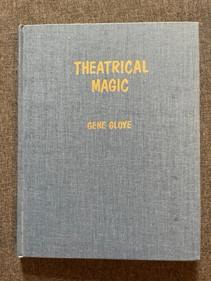 Theatrical Magic - Gene Gloye