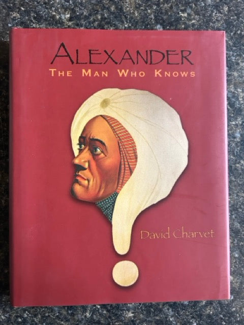 Alexander: The Man Who Knows (Expanded 2nd Edition) - David Charvet