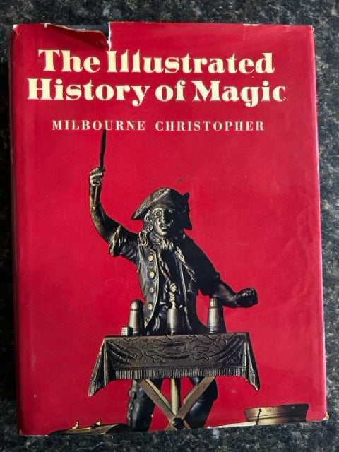 The Illustrated History of Magic - Milbourne Christopher (damaged dust jacket)