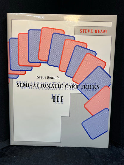 Semi-Automatic Card Tricks 3 - Steve Beam