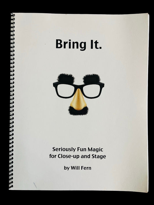 Bring It: Seriously Fun Magic for Close-Up & Stage - Will Fern - SIGNED