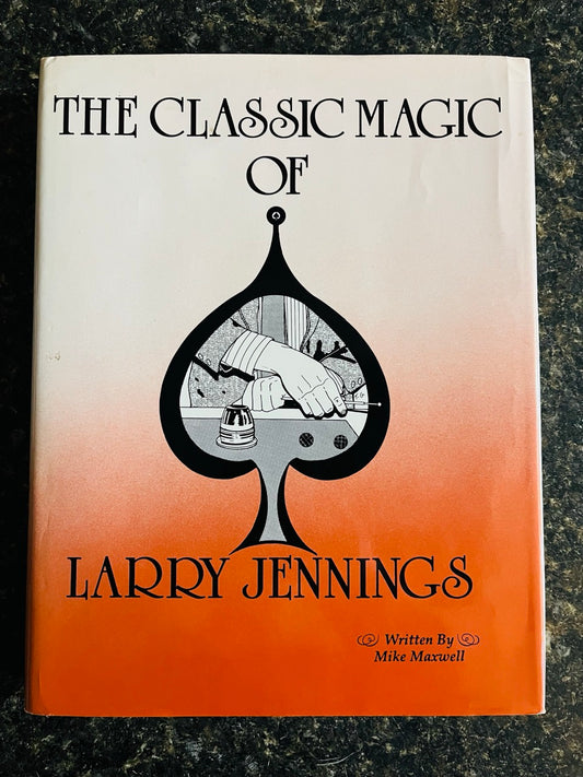 The Classic Magic of Larry Jennings - Mike Maxwell