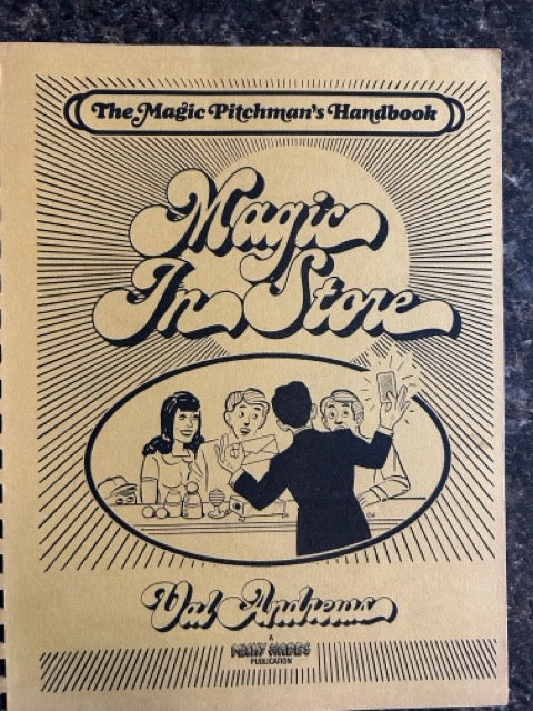 Magic In Store: The Magic Pitchman's Handbook - Val Andrews