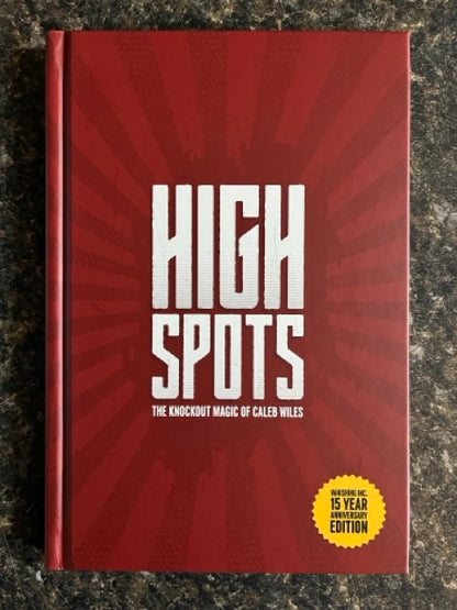 High Spots - Caleb Wiles (15 Year Anniversary Hardcover Edition)