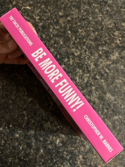 Be More Funny! - Christopher W. Barnes
