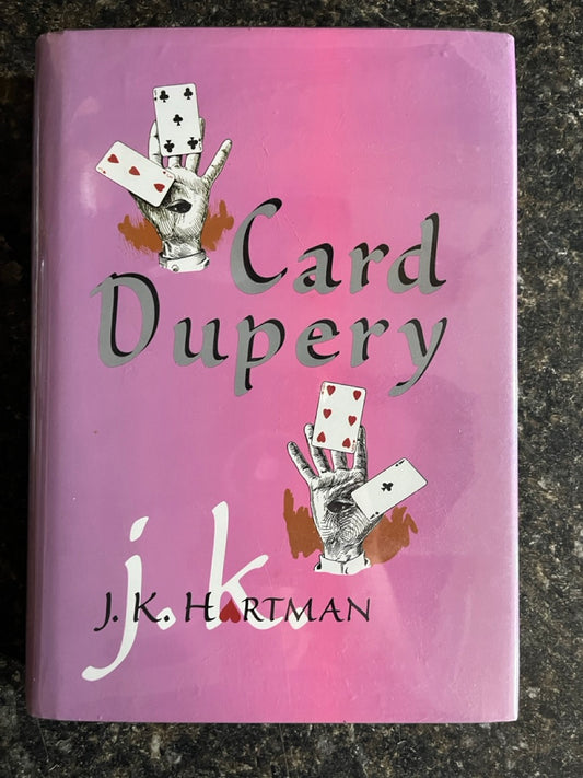 Card Dupery  - J.K. Hartman