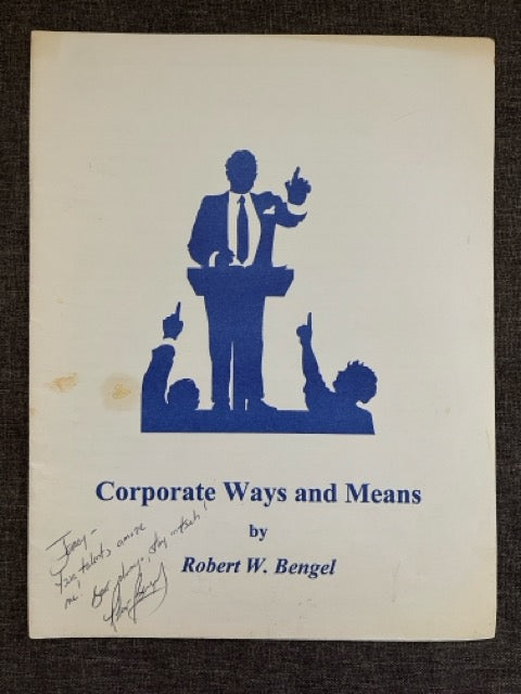 Corporate Ways and Means - Robert W Bengel - SIGNED