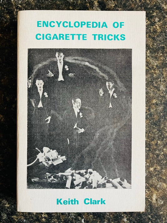 Encyclopedia Of Cigarette Tricks - Keith Clark (softcover)