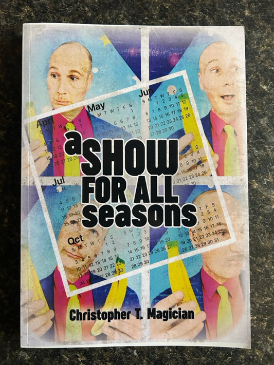 A Show For All Seasons - Christopher T. Magician