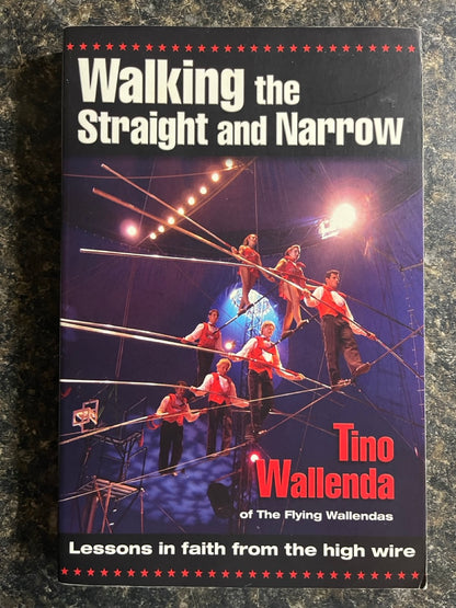 Walking the Straight and Narrow - Tino Wallenda - SIGNED