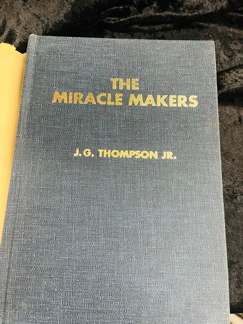 The Miracle Makers - J.G. Thompson Jr.