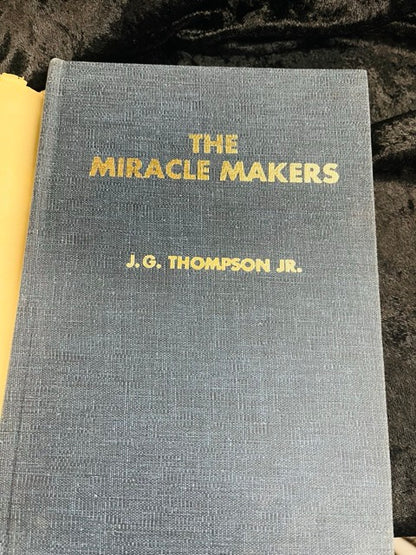The Miracle Makers - J.G. Thompson Jr.
