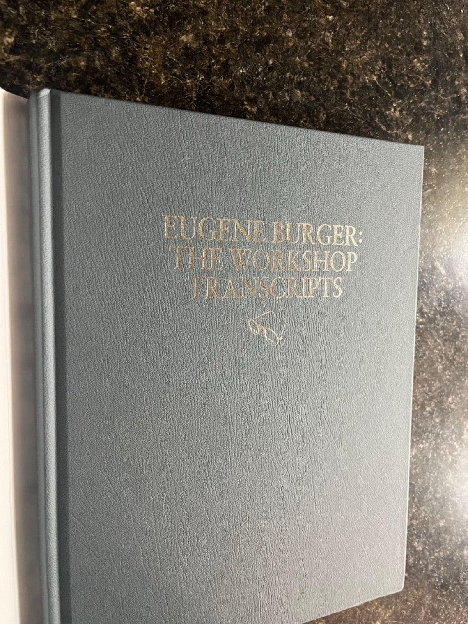 Eugene Burger: The Workshop Transcripts - Lawrence Hass - SIGNED & NUMBERED