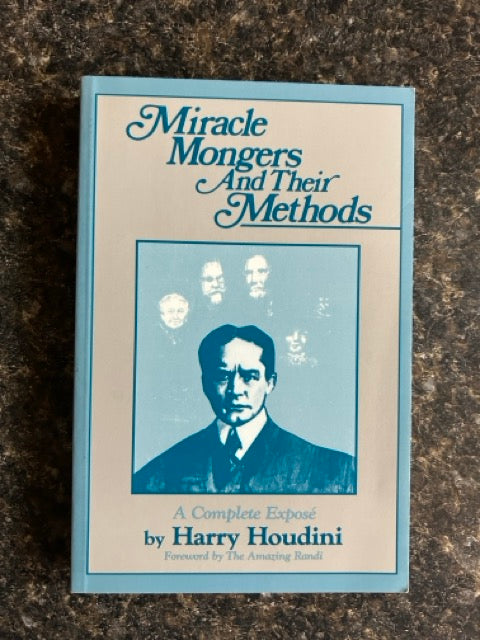 Miracle Mongers And Their Methods - Harry Houdini