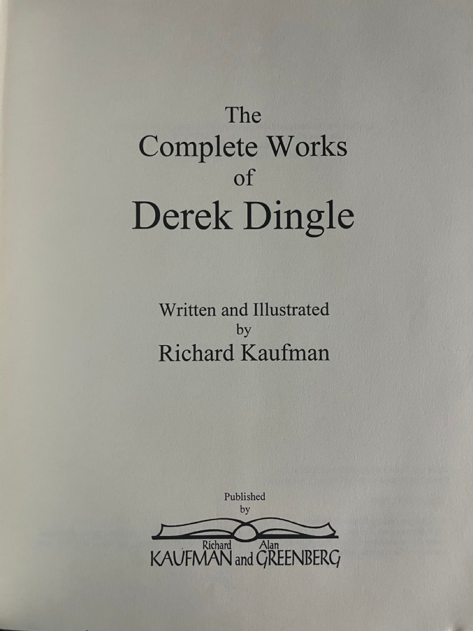 The Complete Works of Derek Dingle - Richard Kaufman - 1st edition (used)