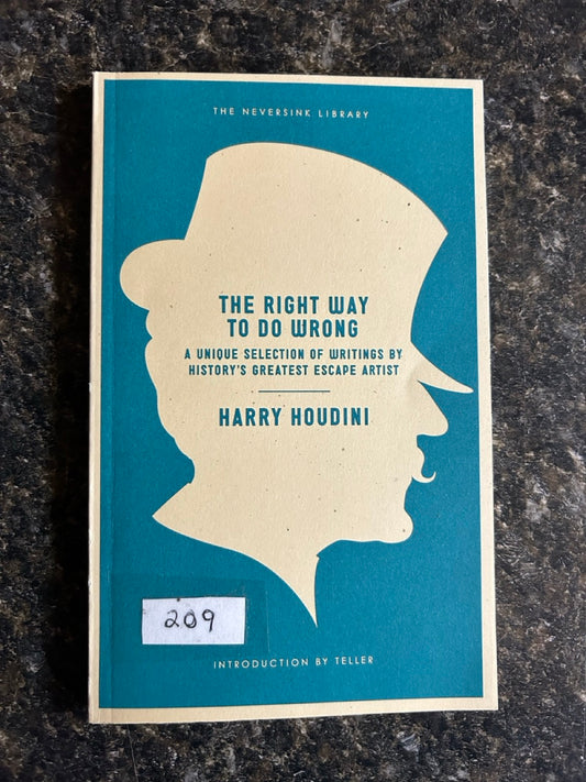 The Right Way To Do Wrong - Harry Houdini