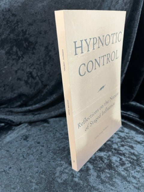 Hypnotic Control: Reflections on the Nature of Staged Influence - John-Ivan Palmer - SIGNED
